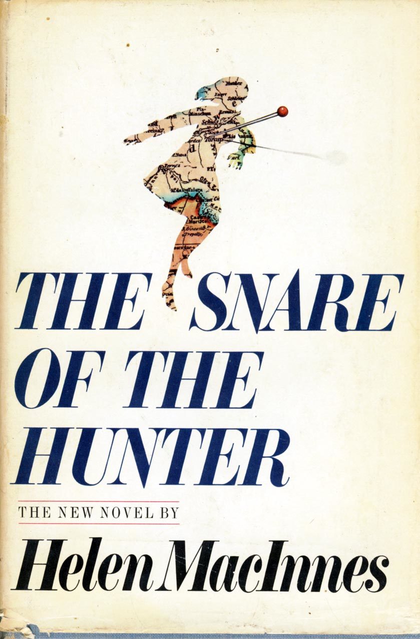 The Snare of the Hunter by Helen MacInnes / Espionage hardcover 1974