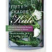 Fifty Shades Of Kale By Drew Ramsey, M.D., &amp; Jennifer Iserloh (Hardcover) - £5.37 GBP