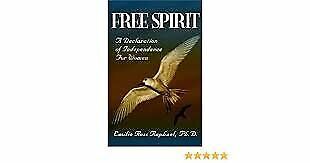 Free Spirit : A Declaration of Independence for Women by Ph. D. Emil Rap... - $11.84