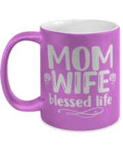 Mom, Wife, blessed life, pink Coffee Mug, Coffee Cup metallic 11oz. Model  - £19.97 GBP