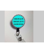 I used all my sick days funny work Retractable Reel ID Badge Holder nurs... - $8.08 CAD