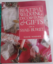 Beautiful Wedding Decorations and Gifts on a Small Budget by Warner, Diane - $5.94