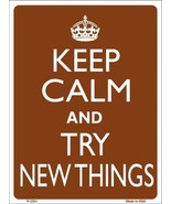 Keep Calm Try New Things Metal Novelty Parking Sign P-2281 - $29.81 CAD