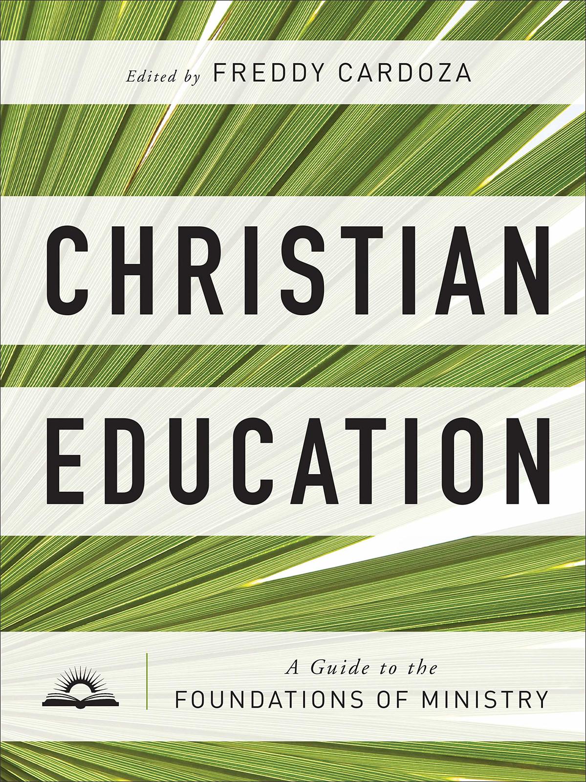 Primary image for Christian Education: A Guide to the Foundations of Ministry [Hardcover] Freddy C