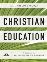 Christian Education: A Guide to the Foundations of Ministry [Hardcover] ... - $29.58