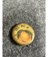 Very Rare Early Pinback Button I’ll be a Peach Georgia? - £25.58 GBP