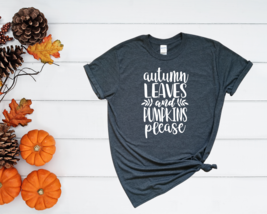 Autumn Leaves &amp; Pumpkins Please Tee  - $17.00+