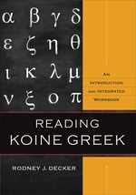 Reading Koine Greek: An Introduction and Integrated Workbook [Hardcover] Rodney  - £28.64 GBP