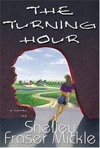 The Turning Hour [Hardcover] Mickle, Shelley Fraser - £2.53 GBP