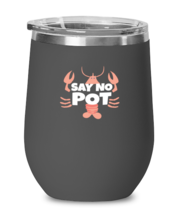 Wine Glass Tumbler Stainless Steel Funny Say No To Pot  - £26.48 GBP