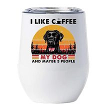 I Like Coffee My Dog &amp; Maybe 3 People Black Labrador Dog Wine Glass Tumbler 12oz - £17.87 GBP