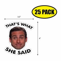 25 Pack 4&quot;x2.75&quot; Thats What She Said Sticker Decal Humor Funny Gift VG0217 - £18.69 GBP