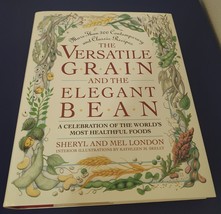 The Versatile Grain and the Elegant Bean: A Celebration By Sheryl London - £7.79 GBP