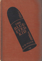 Western: The Blue-Eyed Kid By E. B. Mann ~ HC 1932 - £4.69 GBP