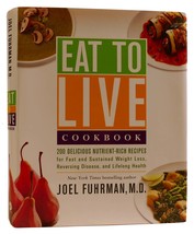 Joel Fuhrman Eat To Live Cookbook: 200 Delicious NUTRIENT-RICH Recipes For Fast - £49.30 GBP