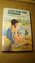 JUST FOR THE SUMMER - CHILDREN&#39;S NOVEL - CHRISTINE McDONNELL - HBDJ 1ST ... - $6.93