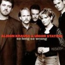So Long So Wrong by Alison Krauss and Union Station Cd - £8.64 GBP