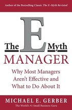 The E-Myth Manager: Why Most Managers Don&#39;t Work and What to Do About It by Mich - £6.83 GBP
