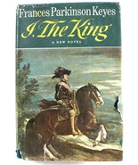 I, the King by Francis Parkinson Keyes 1966 Historical Novel HC DJ - $23.18 CAD