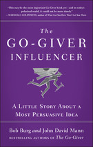 The Go-Giver Influencer: A Little Story About a Most Persuasive Idea by Bob Burg - £30.73 GBP