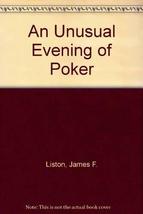 An Unusual Evening of Poker Liston, James F. - £73.30 GBP