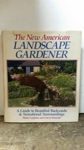 The New American Landscape Gardener: A Guide to Beautiful Backyards &amp; Sensationa - £2.38 GBP