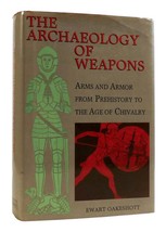 Ewart Oakeshott The Archaeology Of Weapons Barnes And Noble Edition 1st Printin - £50.95 GBP
