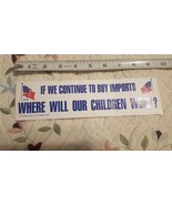 If We Continue To Buy Imports Where Will Our Children Work? Bumper Sticker - €6,70 EUR