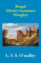 Bengal District Gazetteers: Monghyr Volume 30th [Hardcover] - £21.97 GBP