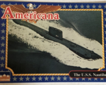 The U.S.S. Nautilus Americana Trading Card Starline #168 - $1.97