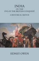 India On The Eve Of The British Conquest: A Historical Sketch - £17.79 GBP