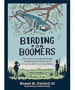 Birding for Boomers: And Everyone Else Brave Enough to Embrace the World... - $412.96 MXN