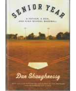 SENIOR YEAR: A FATHER, A SON, AND HIGH SCHOOL BASEBALL (2007) Dan Shaugh... - $8.99