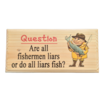Funny Fisherman Sign, Are All Fishermen Liars, Wooden Fishing Plaque Gif... - $6.91