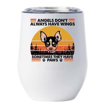 Funny Angel Puppy Chihuahua Dogs Have Paws Wine Tumbler 12oz Gift For Dog Lover - £17.95 GBP