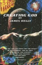 Creating God [Paperback] James Kelly - £9.23 GBP