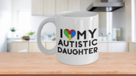 Autism Mom Coffee Mug - I Love My Autistic Daughter Puzzle Piece Heart Pride Cup - £15.19 GBP