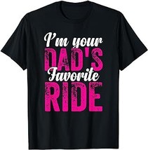 Funny Inappropriate I&#39;m Your Dad&#39;s Favorite Ride Teen T-Shirt - $15.99+