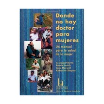 Donde No Hay Doctor Para Mujeres: UN Manual Papa LA Salud De LA Mujer/Where Wome - £26.25 GBP