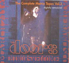 The Doors - The Complete Matrix Tapes Vol. 3 ( Matrix Club . San Francisco . CA  - £18.07 GBP