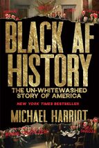 Black AF History: The Un-Whitewashed Story of America Hardcover New - $20.36