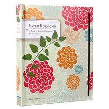 Paper Blossoms: A Pop-up Book of Beautiful Bouquets for the Table Marsha... - £30.73 GBP