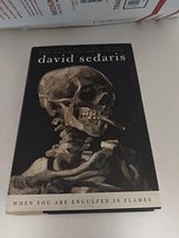 When You Are Engulfed in Flames Sedaris, David - £6.32 GBP