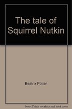 The tale of Squirrel Nutkin [Mass Market Paperback] Beatrix Potter - £39.04 GBP