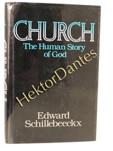 Church: The Human Story of God by Edward Schillebeeckx (1990 Hardcover) - £8.92 GBP
