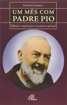 Mes Com Padre Pio, Um: Reflexes e Oraces Para o Crescimento Espiritual - Colec - £21.58 GBP