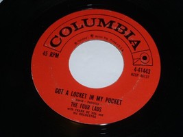 The Four Lads Got A Locket In My Pocket The Real Thing 45 Rpm Record VG+ - £15.92 GBP