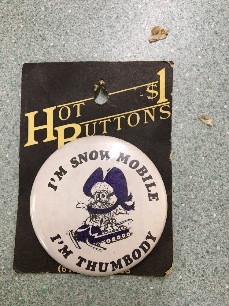 I&#39;m Snowmobile I&#39;m Thumbody vintage pin button snowmobiling  - $14.99
