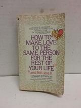 How to Make Love to the Same Person For The Rest of Your Life O&#39;Connor, Dagmar - £2.34 GBP