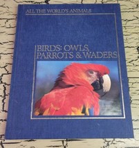 VTG All the World&#39;s Animals Birds Owls Parrots Waders H/C Book 1985 Illustrated - £7.31 GBP